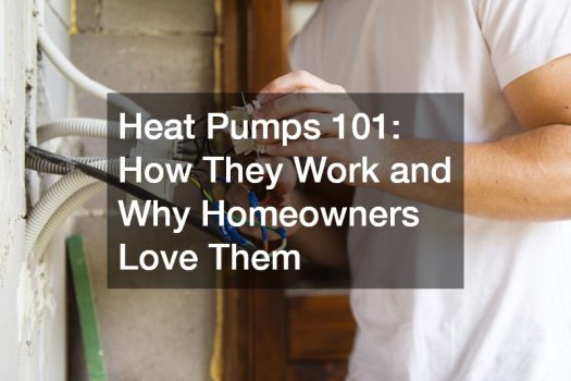 Heat Pumps 101  How They Work and Why Homeowners Love Them