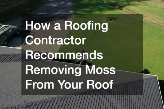 How a Roofing Contractor Recommends Removing Moss From Your Roof
